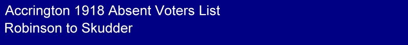 Title - Accrington 1918 Absent Voters List, Robinson to Skudder